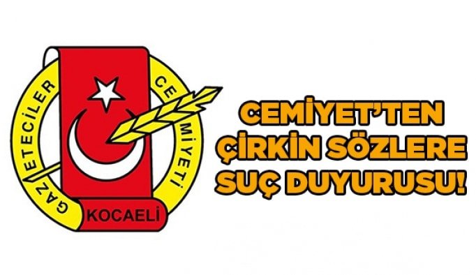 Cemiyet'ten Çirkin Sözlere Suç Duyurusu!
