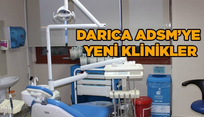 Darıca ADSM’ye yeni Klinikler