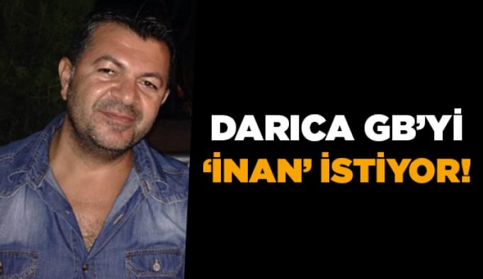 Darıca GB’yi “İnan” istiyor!