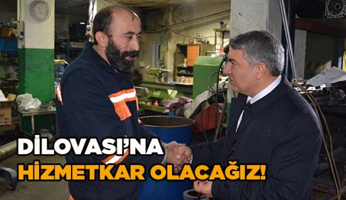 Dilovası’na hizmetkar olacağız!