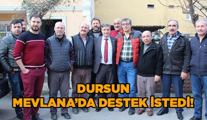 Dursun Mevlana’da destek istedi!