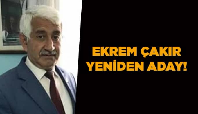  Ekrem Çakır yeniden aday!