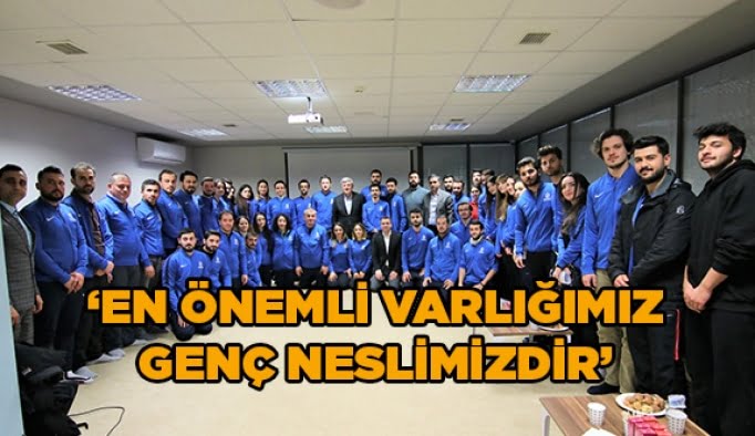 ‘’En önemli varlığımız genç neslimizdir’’