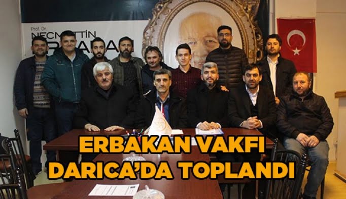 Erbakan Vakfı Darıca’da toplandı