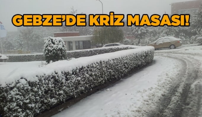Gebze’de kriz masası!