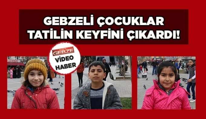 Gebzeli çocuklar tatilin keyfini çıkardı!