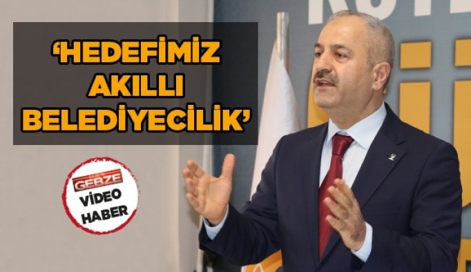“Hedefimiz akıllı belediyecilik”
