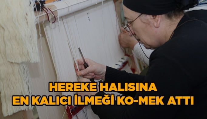 Hereke halısına en kalıcı ilmeği KO-MEK attı