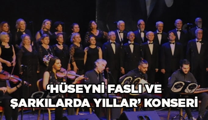 ‘Hüseyni Faslı ve Şarkılarda Yıllar’ konseri