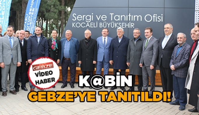 K@BİN Gebze’ye tanıtıldı!
