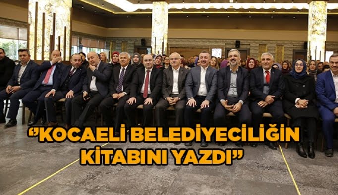 “Kocaeli belediyeciliğin kitabını yazdı”