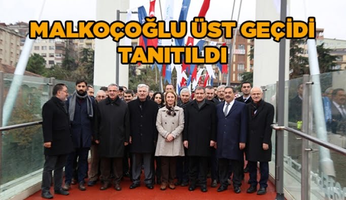 Malkoçoğlu Üst Geçidi tanıtıldı