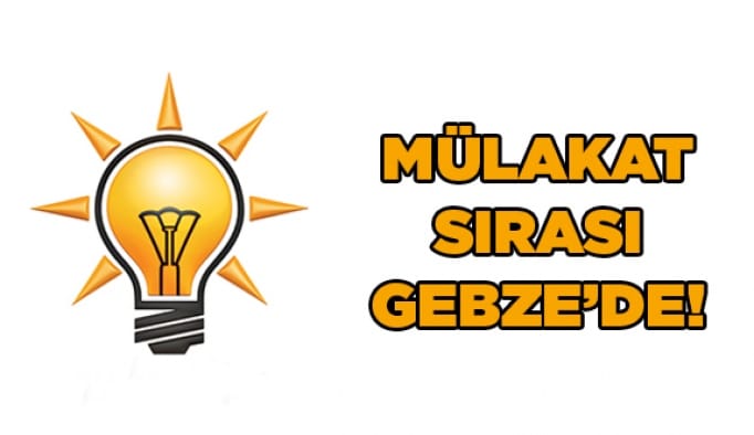 Mülakat sırası Gebze’de!