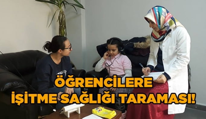 Öğrencilere İşitme sağlığı taraması!