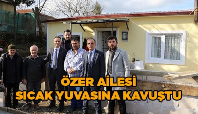 Özer ailesi sıcak yuvasına kavuştu