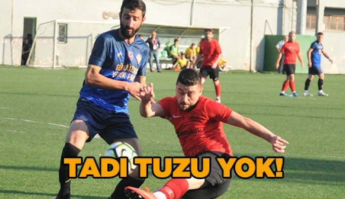 Tadı tuzu yok!