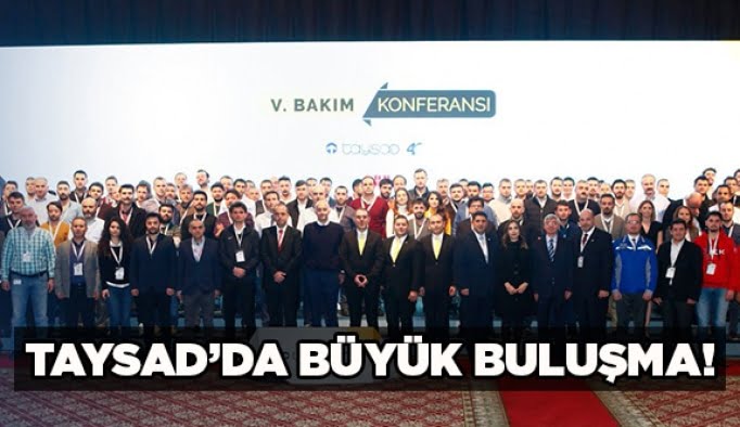 TAYSAD’da büyük buluşma!