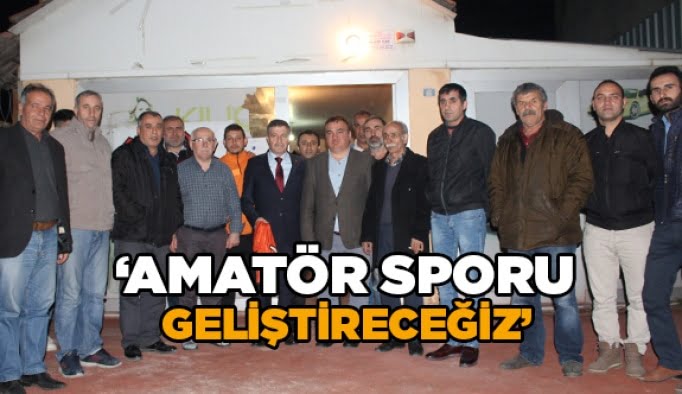 “Amatör sporu geliştireceğiz”