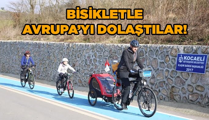 Bisikletle Avrupa’yı dolaştılar!