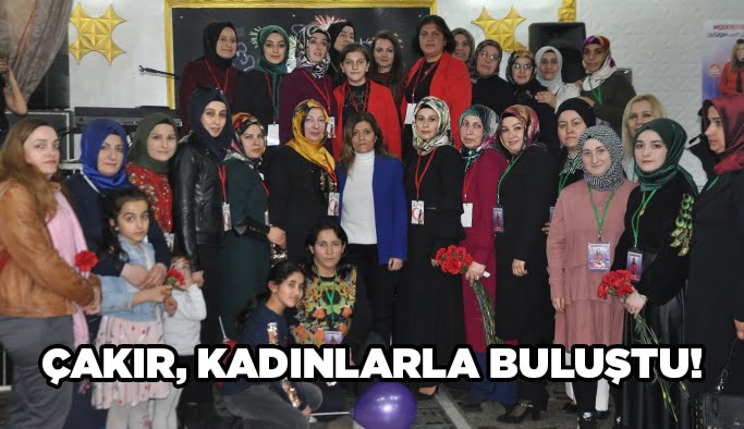 Çakır, kadınlarla buluştu!