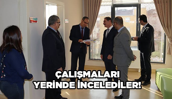 Çalışmaları yerinde incelediler!