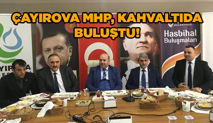 Çayırova MHP, kahvaltıda buluştu!