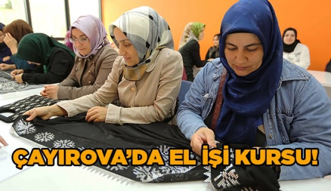 Çayırova’da el işi kursu!