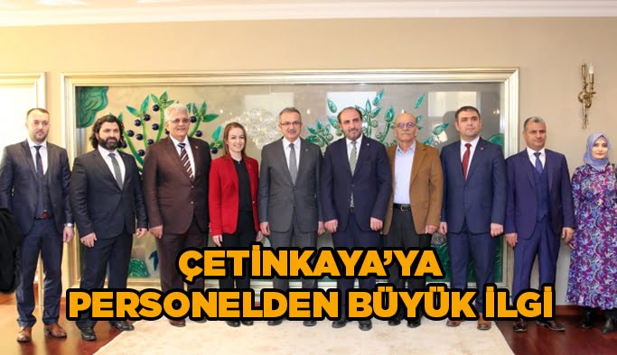 Çetinkaya'ya personelden büyük ilgi