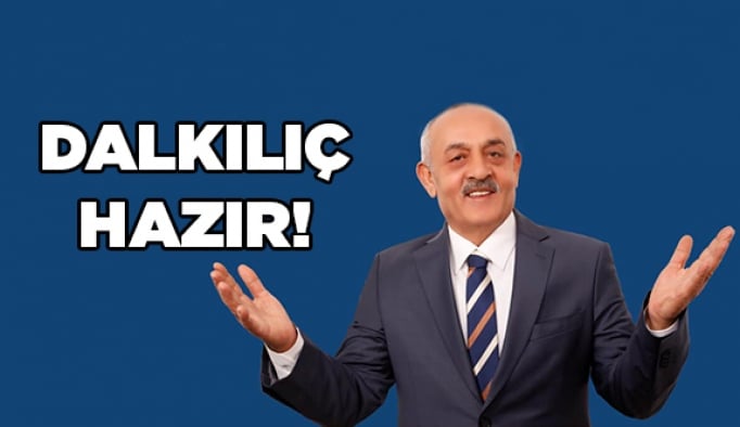 Dalkılıç hazır!