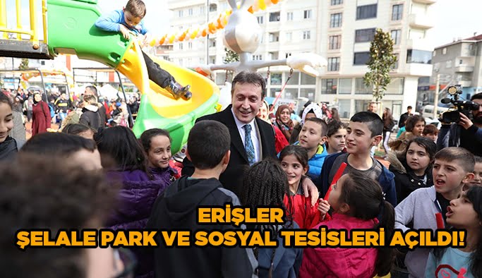 Erişler Şelale Park ve Sosyal Tesisleri Açıldı!