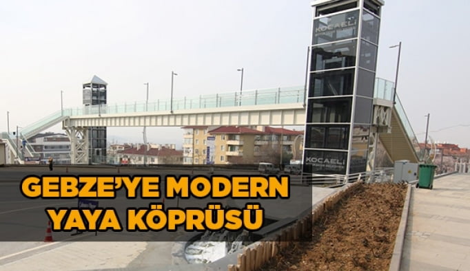 Gebze’ye modern yaya köprüsü