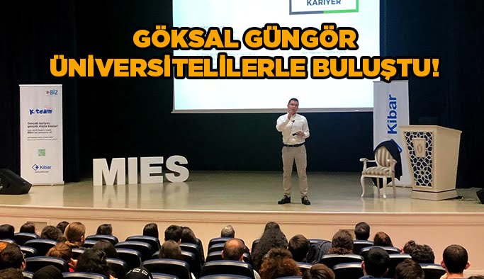 Göksal Güngör, Üniversitelilerle buluştu!