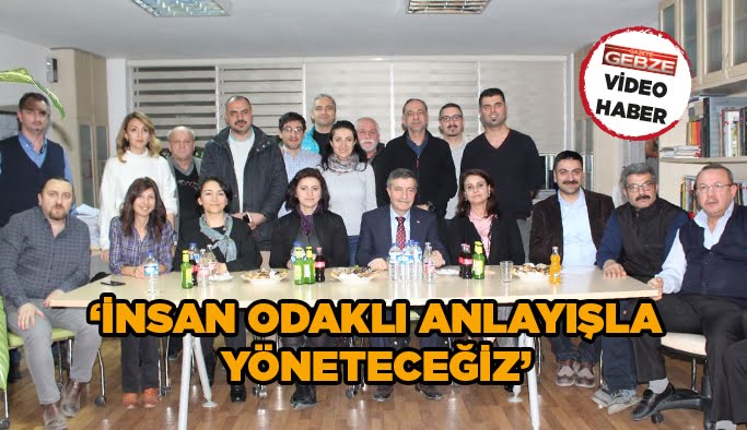 “İnsan odaklı anlayışla yöneteceğiz”