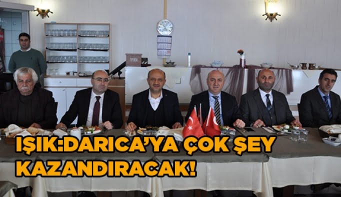 Işık: Darıca’ya çok şey kazandıracak!