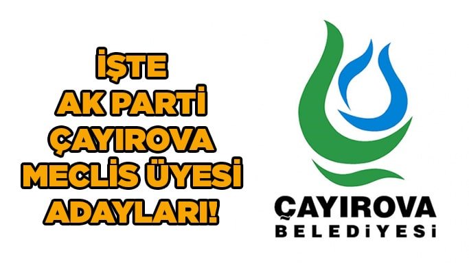 İşte AK Parti Çayırova meclis üyesi adayları!
