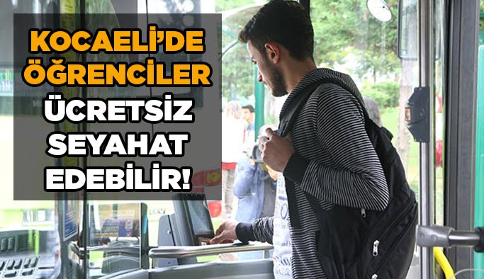 Kocaeli’de öğrenciler ücretsiz seyahat edebilir!