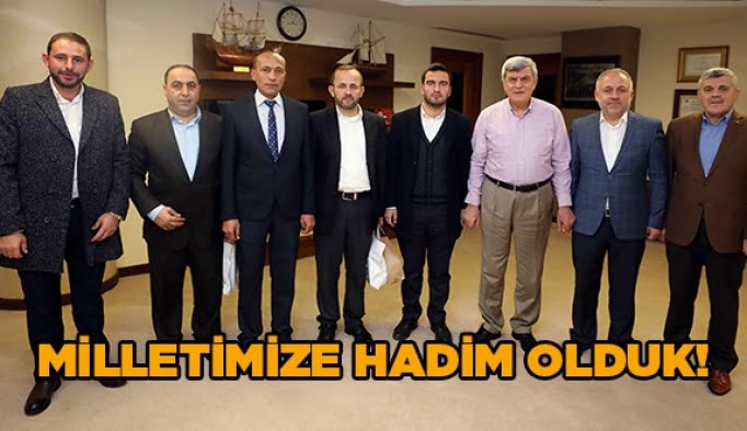 Milletimize hadim olduk!