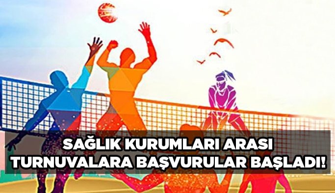 Sağlık Kurumları arası turnuvalara başvurular başladı!