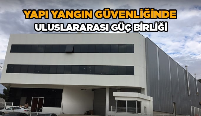 Yapı Yangın Güvenliğinde Uluslararası Güç Birliği