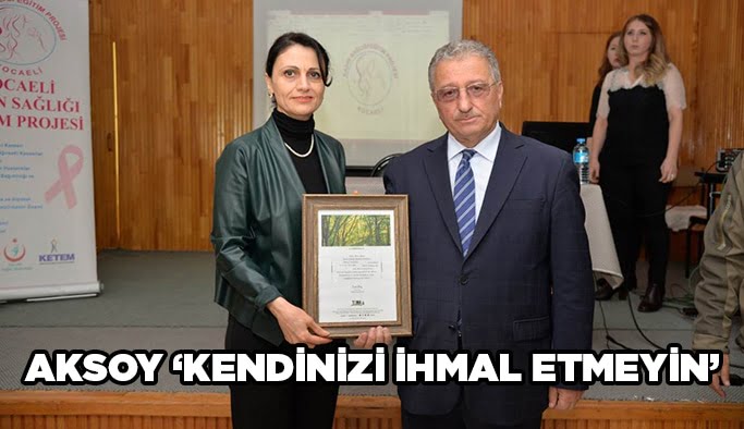 Aksoy ‘’Kendinizi ihmal etmeyin’’