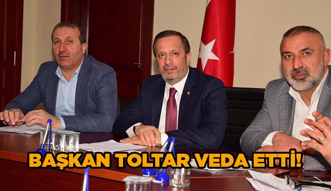 Başkan Toltar veda etti!