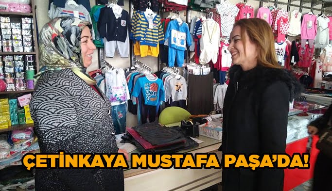 Çetinkaya Mustafa Paşa’da!