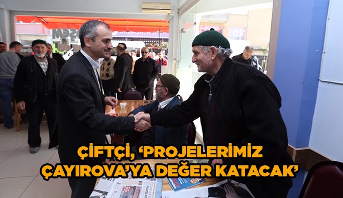 Çiftçi, “Projelerimiz Çayırova’ya değer katacak”