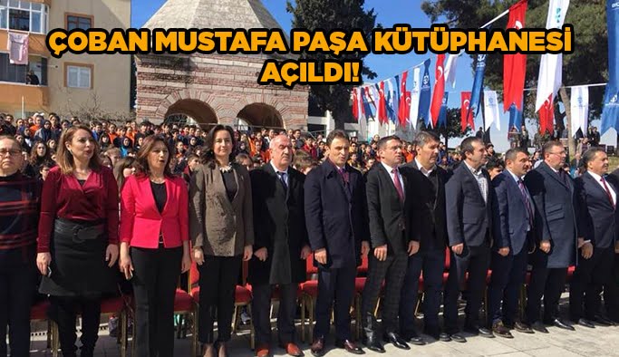Çoban Mustafa Paşa Kütüphanesi açıldı!
