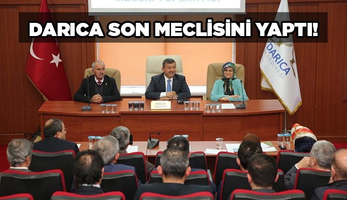 Darıca son meclisini yaptı!