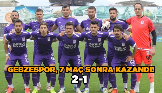 Gebzespor, 7 maç sonra kazandı: 2-1
