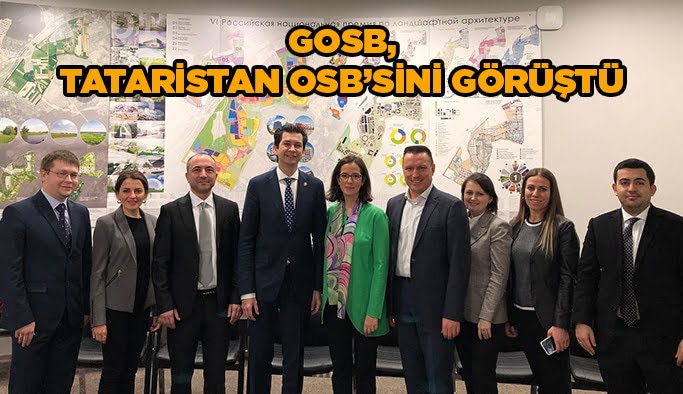 GOSB, Tataristan OSB’sini görüştü