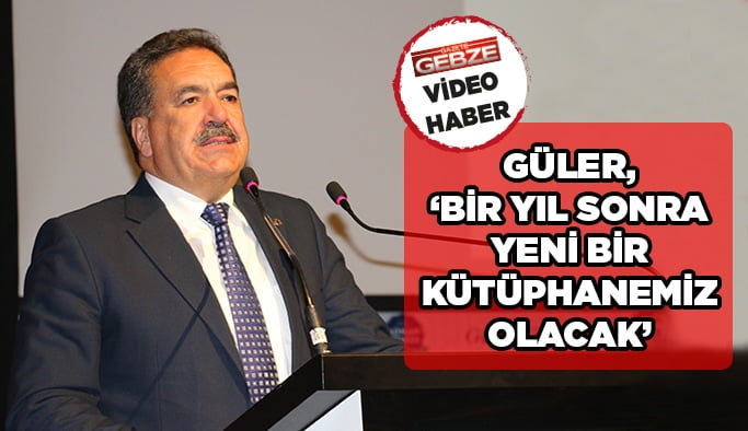 Güler, ‘’Bir yıl sonra yeni bir kütüphanemiz olacak’’