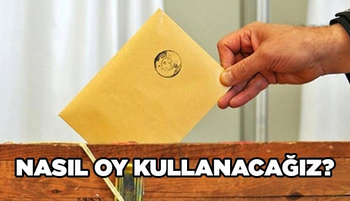 Nasıl oy kullanacağız?