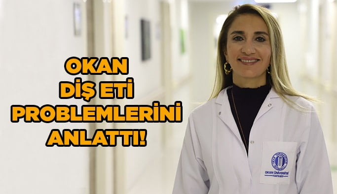 Okan diş eti problemlerini anlattı!